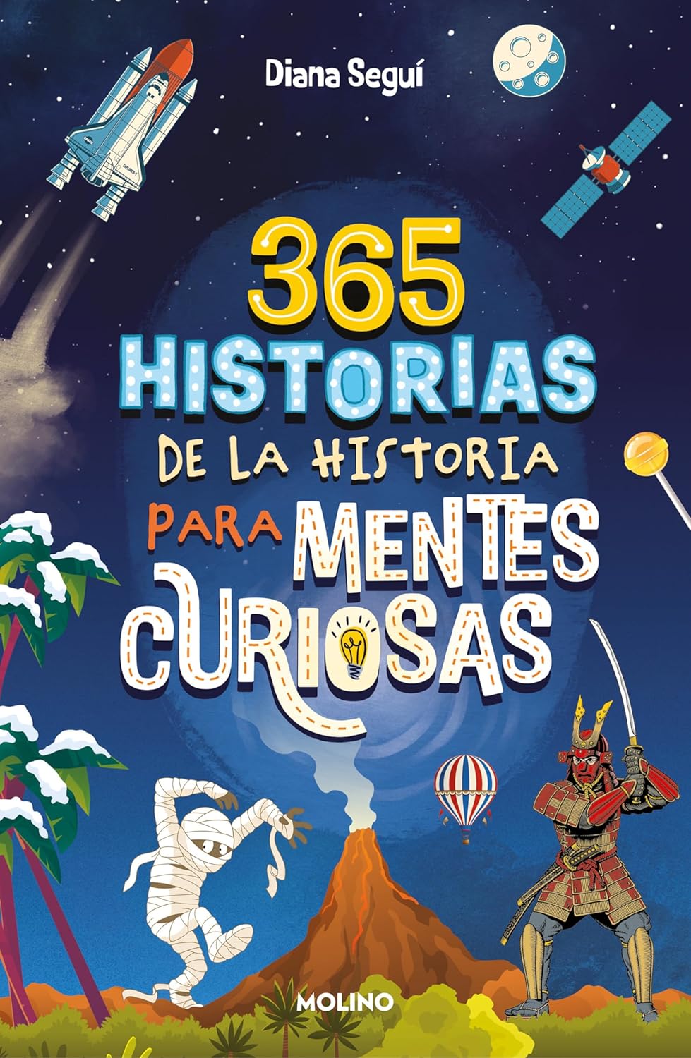 A colorful book cover titled 365 Historias by Diana Seguí features a rocket, satellite, mummy, samurai, and hot air balloon with a volcano backdrop. This educational libro promises historical curiosidades and fascinating datos for mentes curiosas.