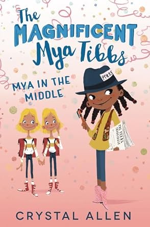 The Magnificent Mya Tibbs: Mya in the Middle cover image