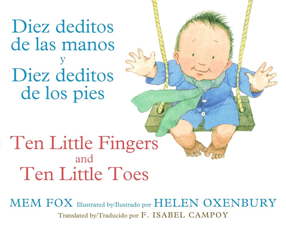 Diez deditos de las manos y Diez deditos de los pies / Ten Little Fingers and Ten Little Toes bilingual board book (Spanish and English Edition) cover image
