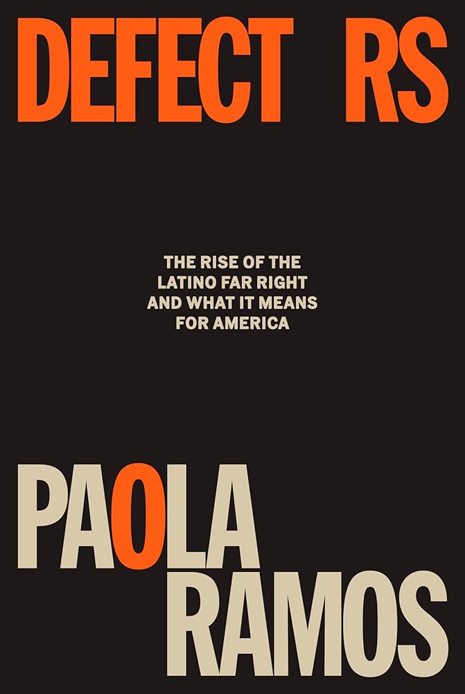 Defectors: The Rise of the Latino Far Right and What It Means for America cover image