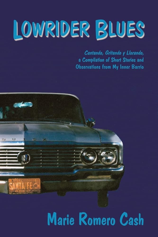 Lowrider Blues, Cantando, Gritando y Llorando, a Collection of Short Stories and Observations from My Inner Bario cover image
