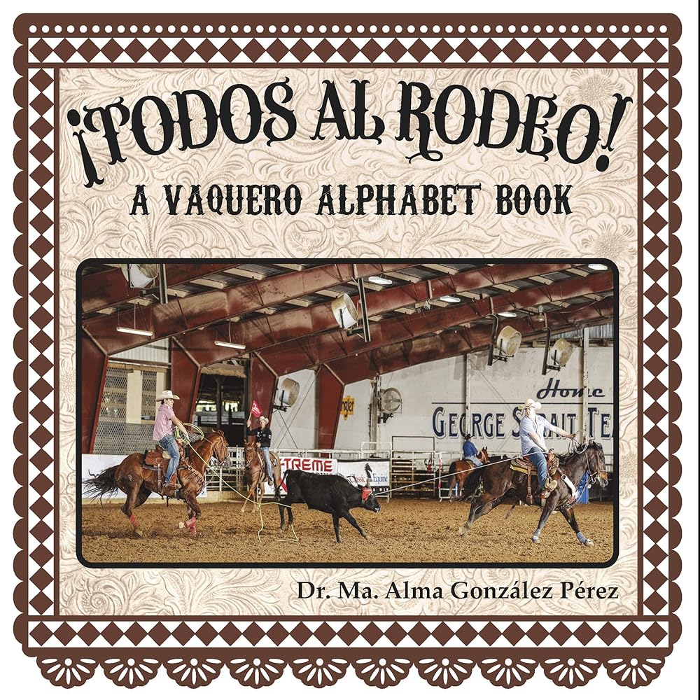 ¡Todos al Rodeo! A Vaquero Alphabet Book (Bilingual English and Spanish Edition) cover image