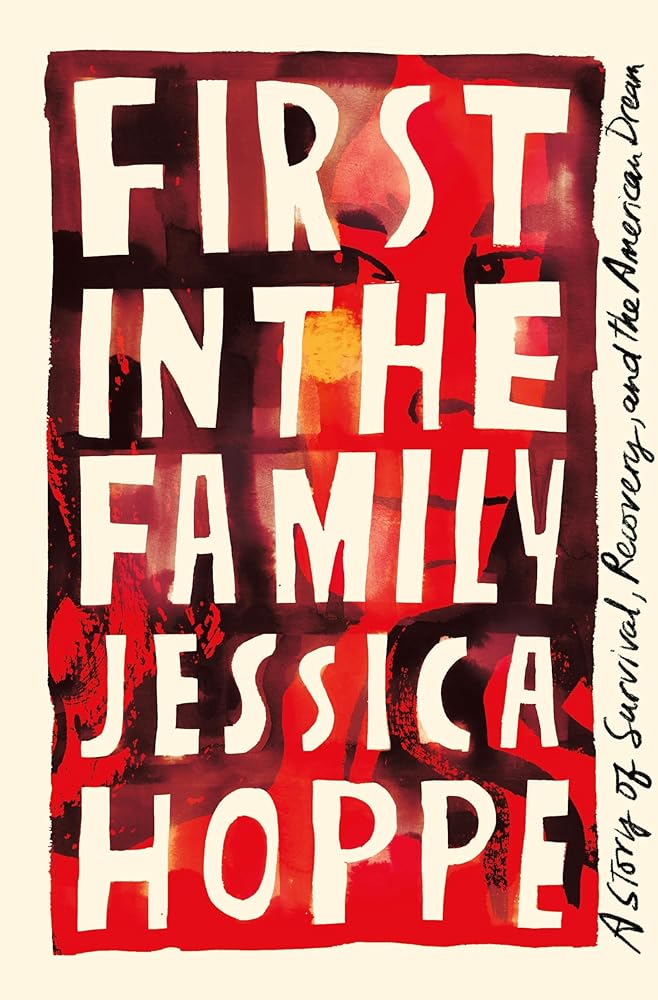 First in the Family: A Story of Survival, Recovery, and the American Dream cover image