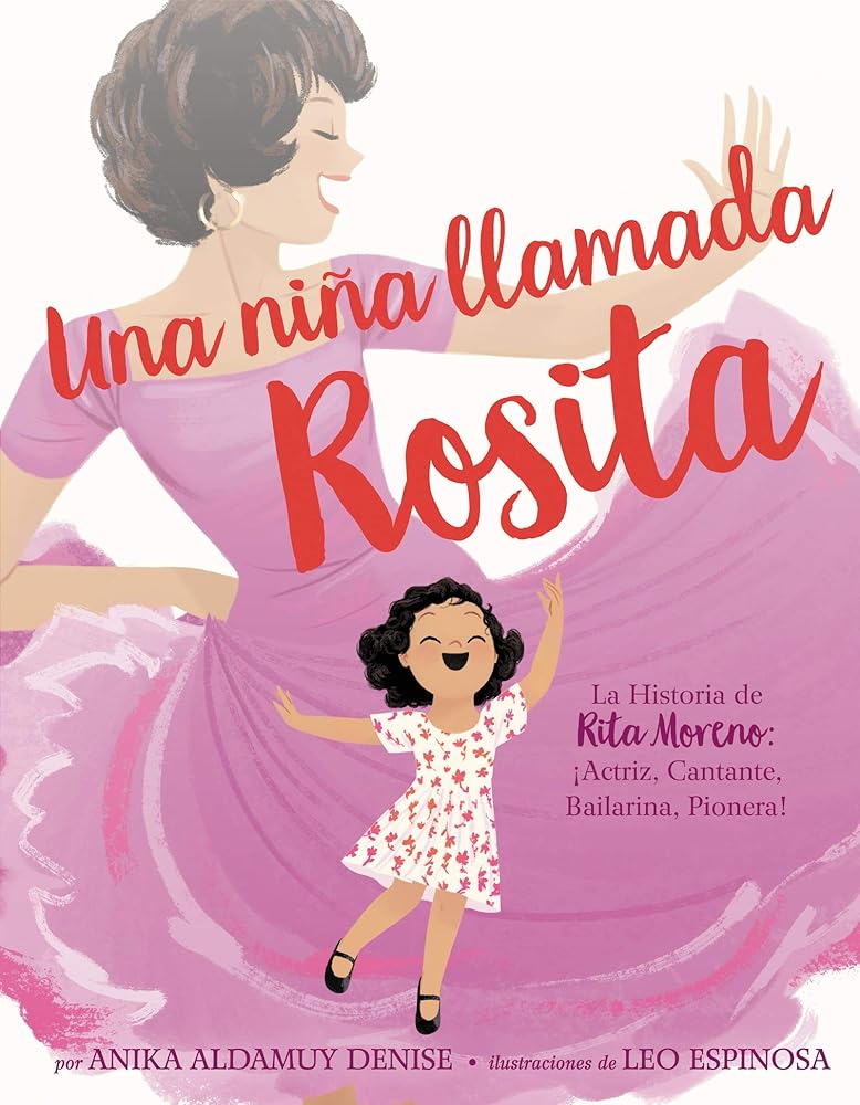 Una niña llamada Rosita: La Historia de Rita Moreno: iActriz, Cantante, Bailarina, Pionera! A Girl Named Rosita: The Story of Rita Moreno: Actor, Singer, Dancer, Trailblazer! (Spanish edition) cover image