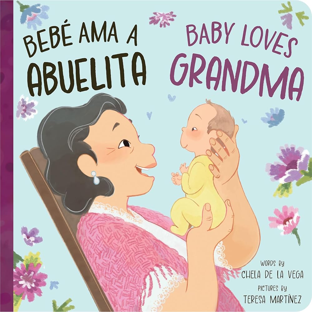 Bebé Ama a Abuelita / Baby Loves Grandma: A Bilingual Book that Celebrates the Bond Between Bebés y Abuelitas! (Bebé Ama/Baby Loves, 2) cover image