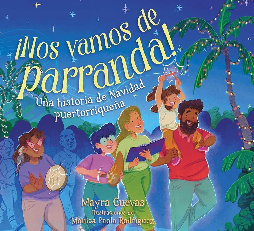 ¡Nos vamos de parranda! (We're Going on a Parranda!): Una historia de Navidad puertorriqueña (Spanish Edition) cover image