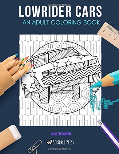 LOWRIDER CARS: AN ADULT COLORING BOOK: A Lowrider Cars Coloring Book For Adults cover image