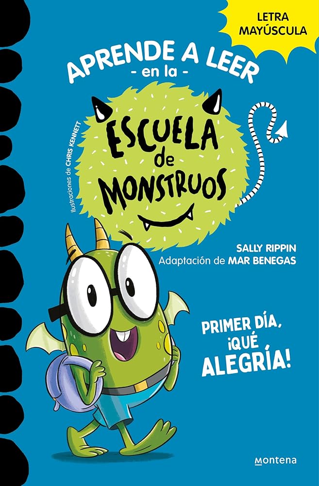 Aprender a leer en la Escuela de Monstruos 11 - Primer día, ¡qué alegría!: En letra MAYÚSCULA (libros para niños a partir de 5 años) (Montena) cover image