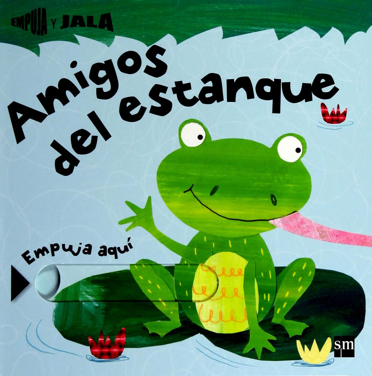 The cover of Amigos del estanque features a cheerful cartoon frog on a lily pad with an extended tongue, surrounded by water and red flowers. Enjoy interactive fun with prompts to empuja y jala for adventure.
