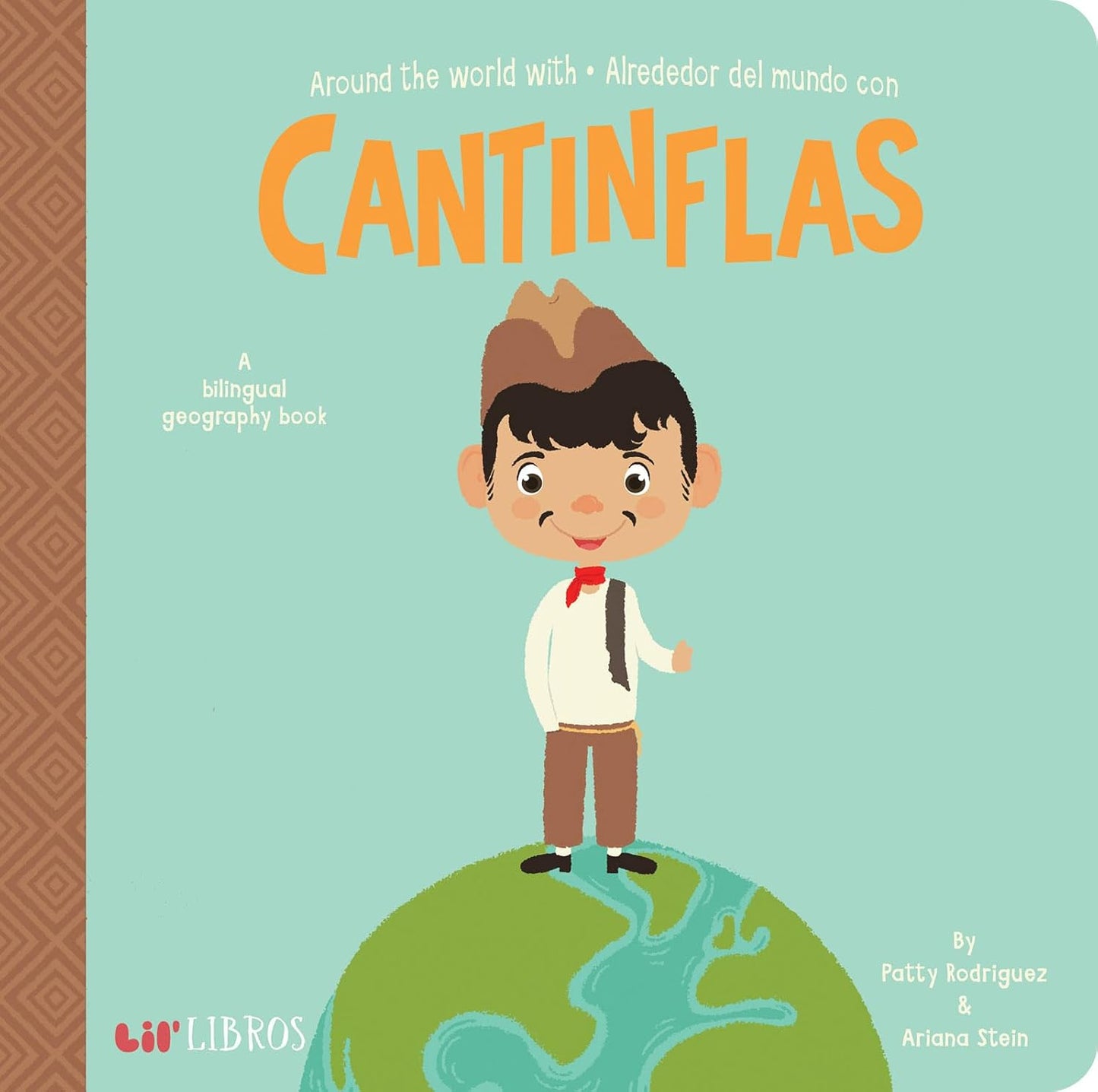 The book cover Around the World with / Alrededor del Mundo Con Cantinflas by Patty Rodriguez and Ariana Stein features Cantinflas on a globe, with his iconic hat and red tie. The light green background is adorned with bilingual English and Spanish text for immersive exploration.