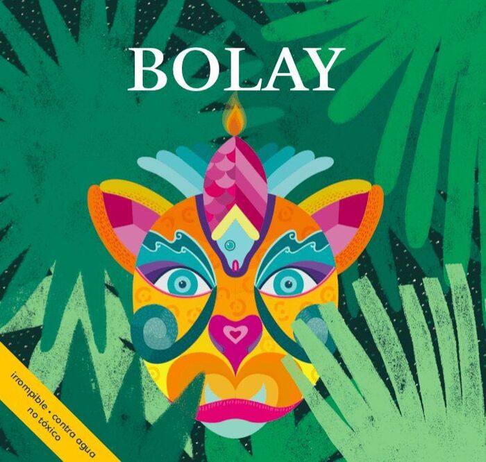 Vibrant illustrated mask featuring colorful patterns and abstract designs on a jungle-themed background. BOLAY is prominently displayed above, similar to a durable book, with irrompible - contra agua - no tóxico in a yellow box at the corner.