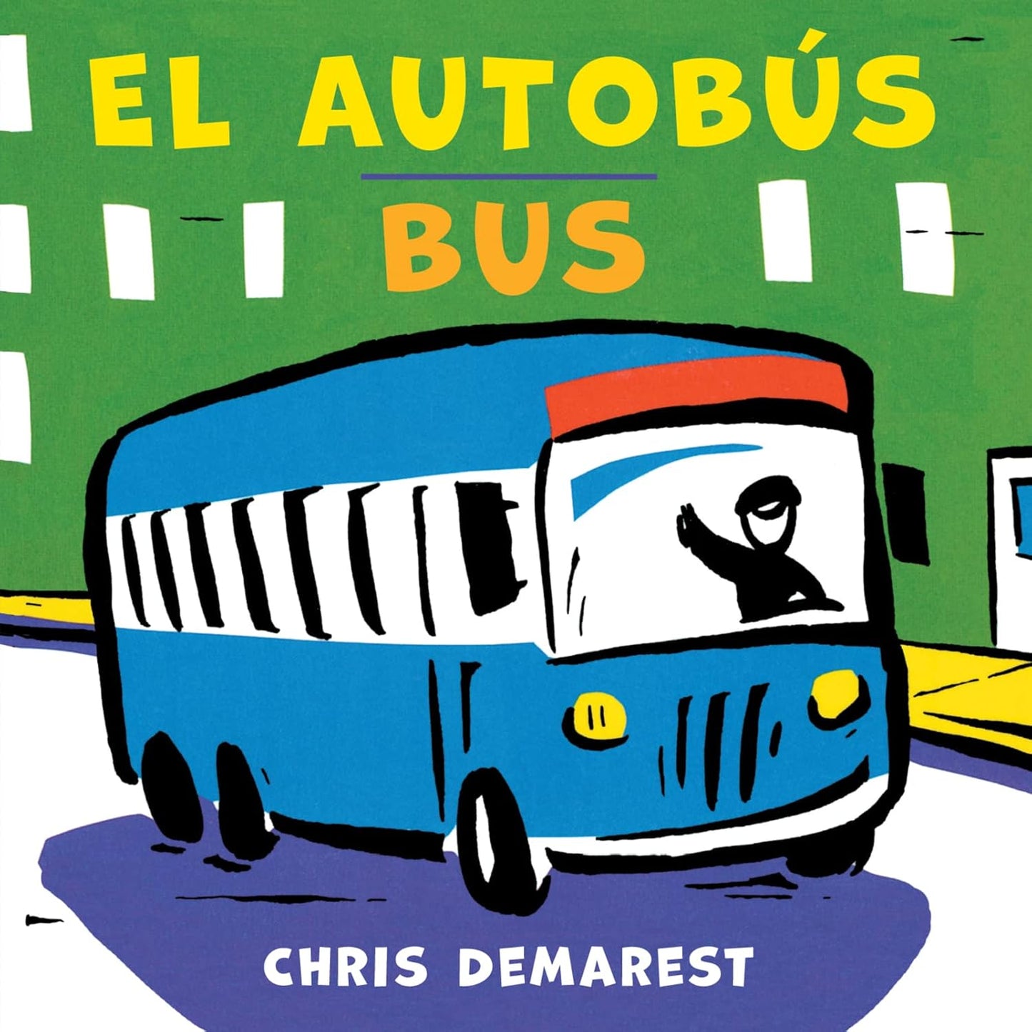 A blue and white bus with a driver is set against a vibrant city in this lively rhyming board book titled Bus/El Autobús. The text El Autobús Bus is featured at the top, while Chris Demarest is displayed at the bottom.