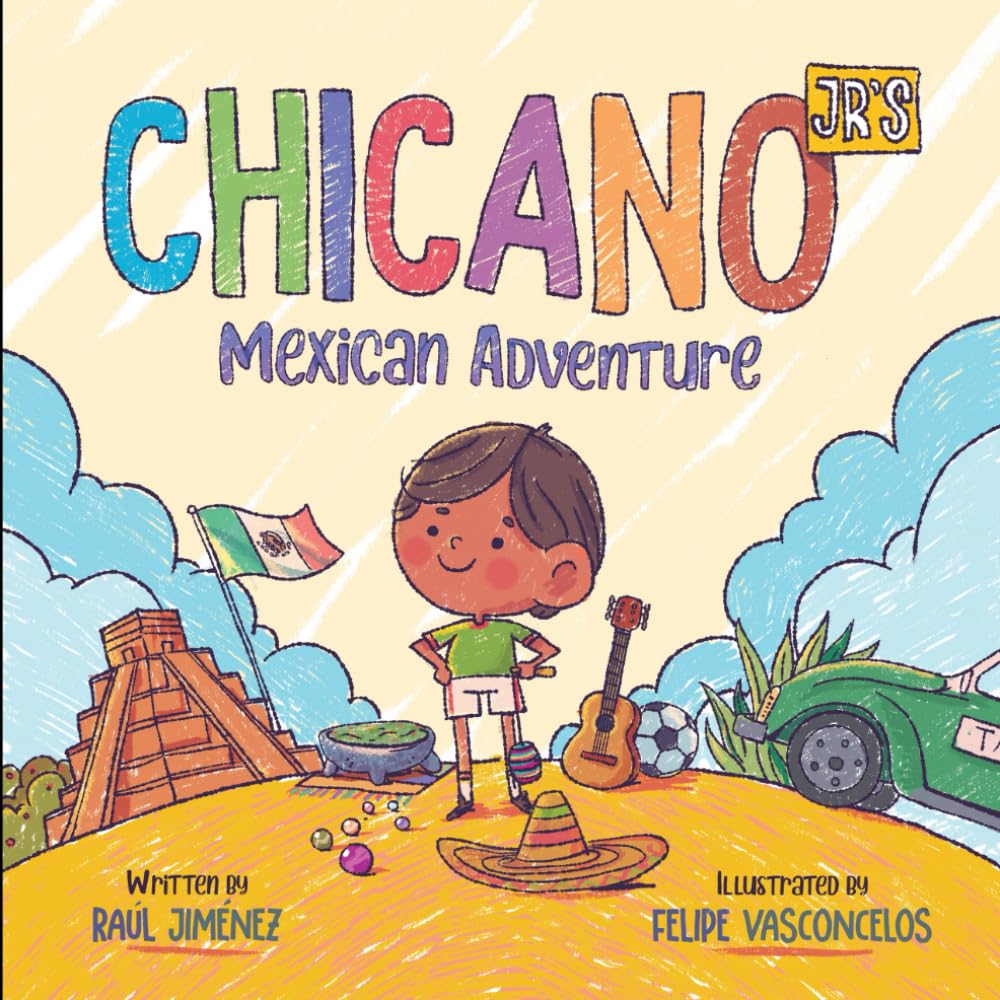 The cover of the bilingual childrens book Chicano Jr.s Mexican Adventure by Raul Jimenez, illustrated by Felipe Vasconcelos, shows a cartoon boy with a pyramid, guitar, soccer ball, Mexican flag, and taco. Its ideal for kids Spanish learning.