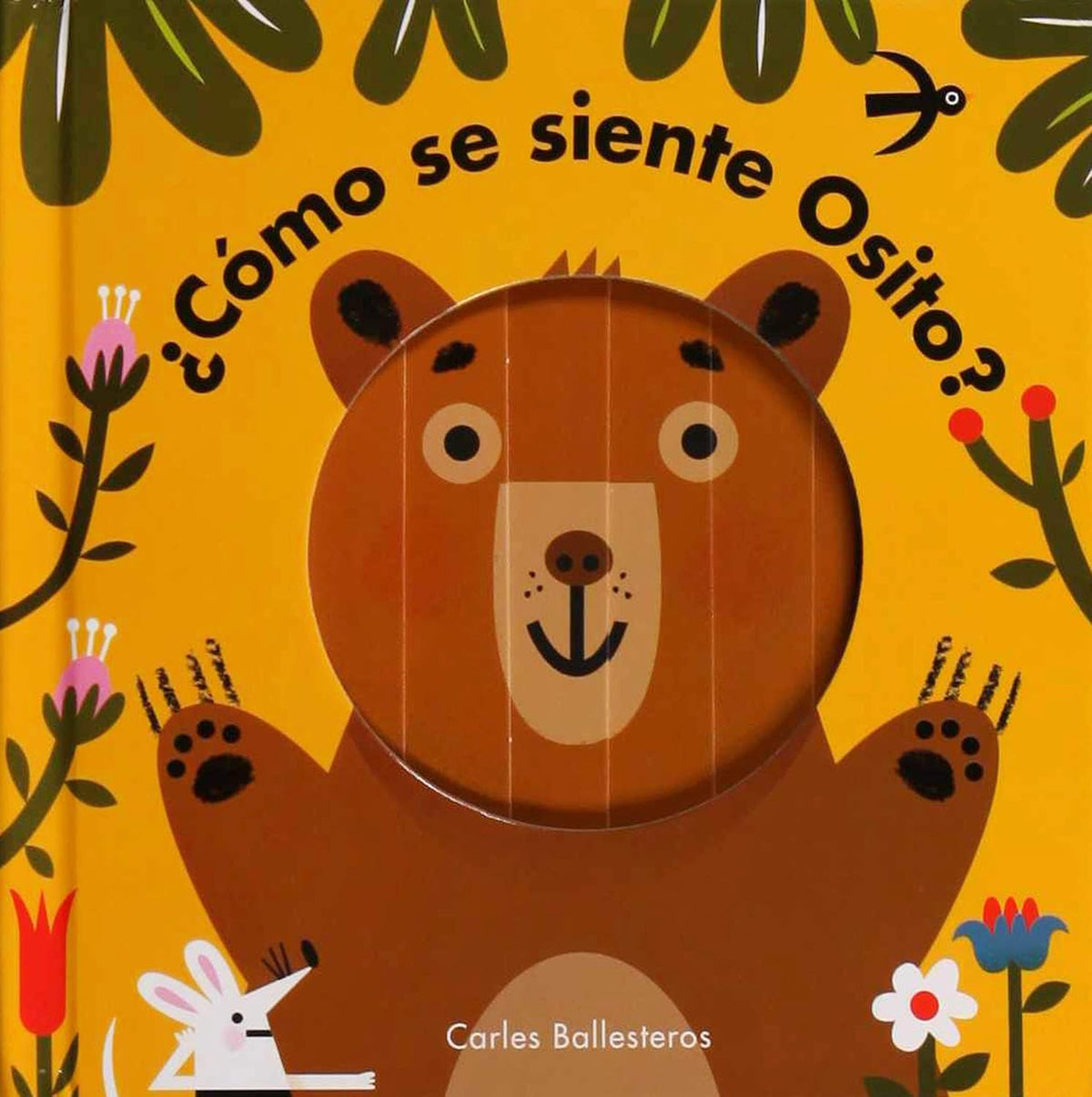 The book COMO SE SIENTE OSITO by Carles Ballesteros features a cartoon bear with a changing happy face on a yellow backdrop with leaves, flowers, a small bird, and a white mouse, sure to delight young readers hearts.