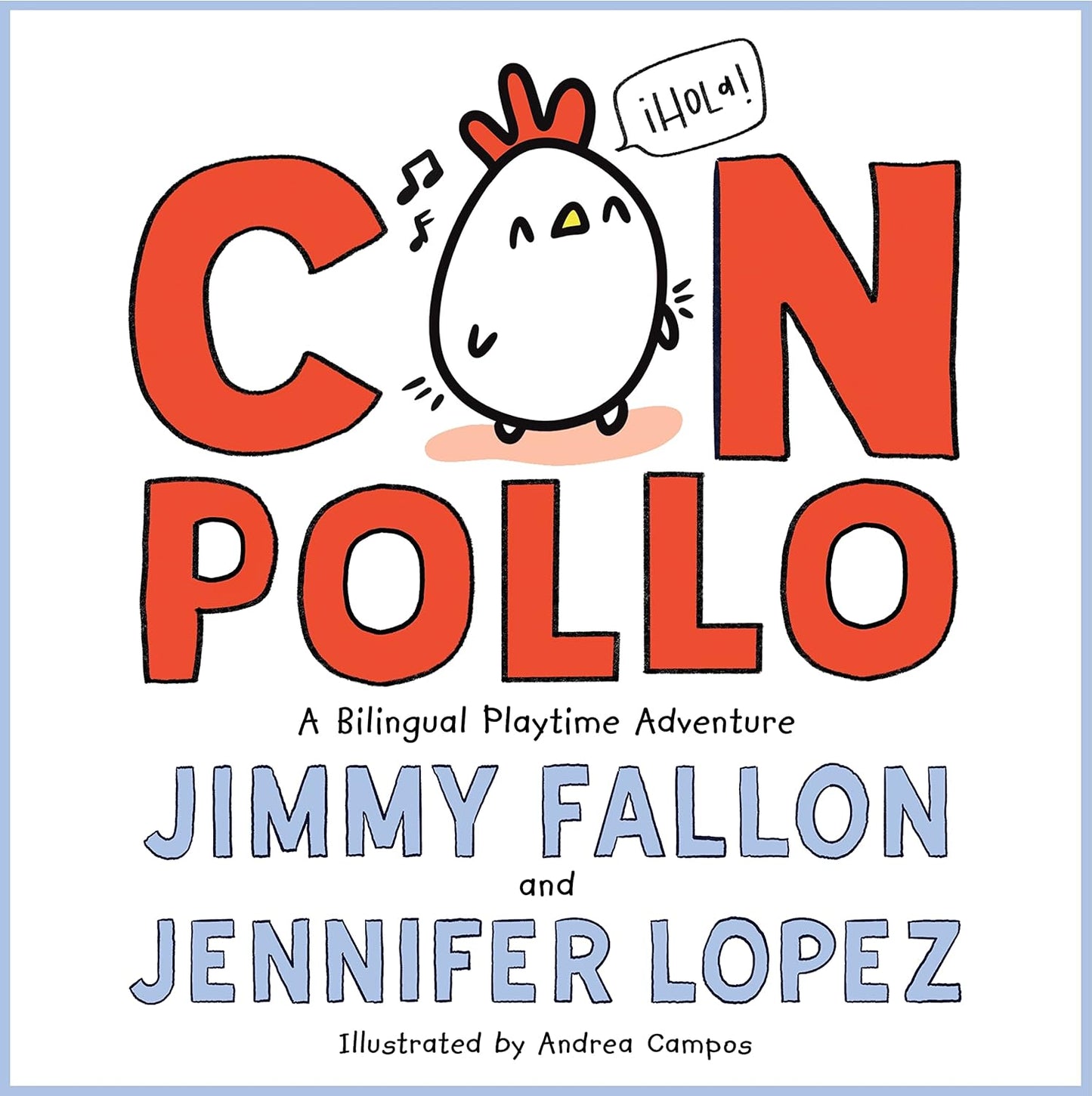Cover of Con Pollo, a bilingual picture book by Jimmy Fallon and Jennifer Lopez, illustrated by Andrea Campos. It features a cartoon chicken with ¡Hola! teaching basic Spanish vocabulary, with the title in orange letters.