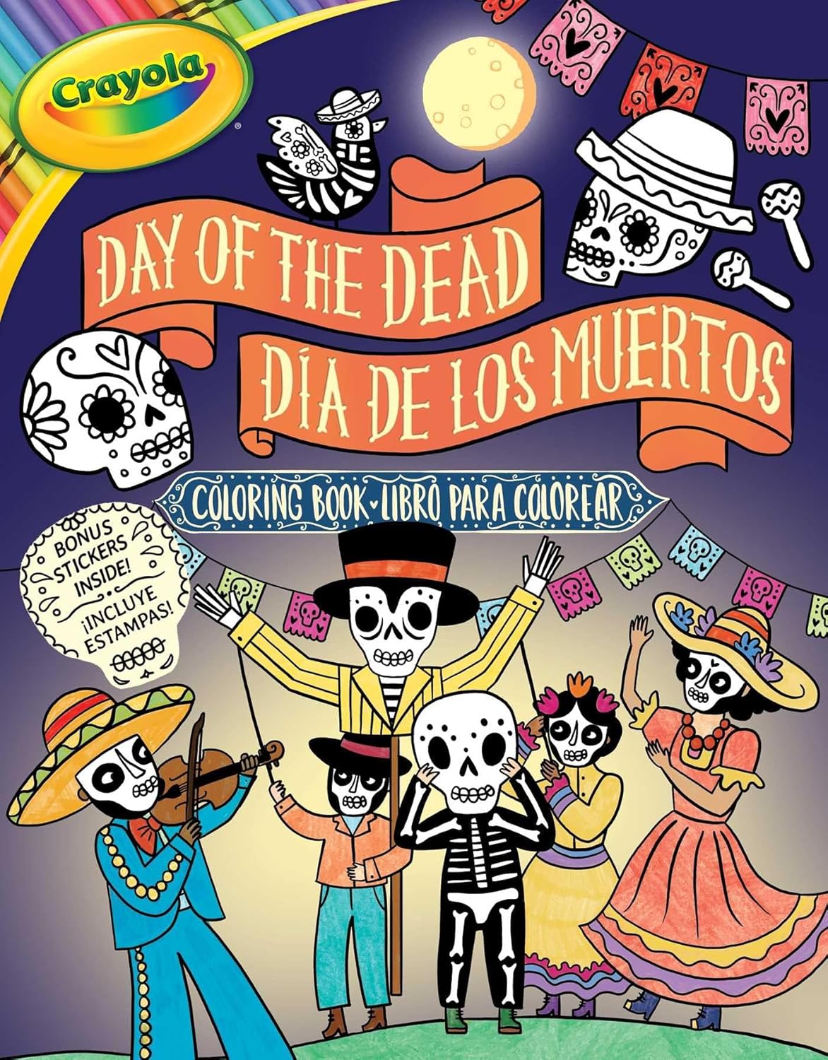 Crayolas bilingual Day of the Dead/Día de los Muertos Coloring Book features skeletons and sugar skulls in traditional attire, with papel picado and a banner above. Look for bonus stickers inside!.