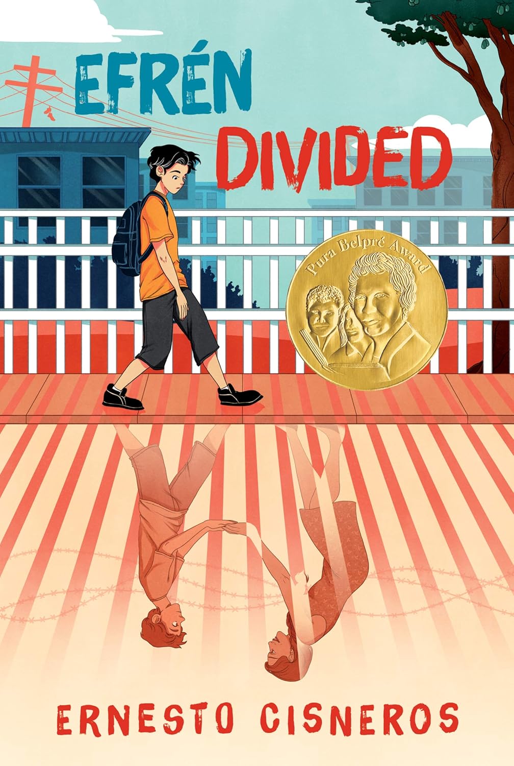 Efrén Divided by Ernesto Cisneros features a boy with a backpack on a bridge, his reflection showing two figures, symbolizing life with undocumented parents. The cover includes the gold Pura Belpré Award medal.