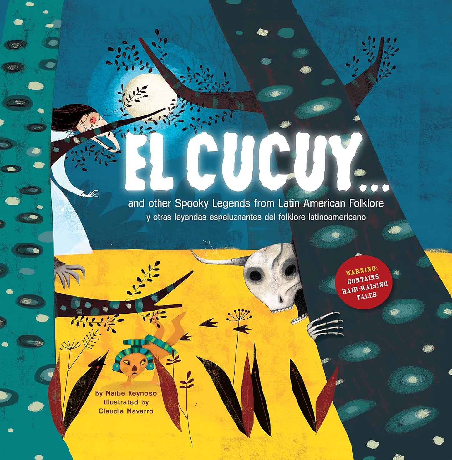 The bilingual book El Cucuy…and Other Spooky from Latin American Folklore has a mystical cover featuring a horned creature, trees, and a hidden character. A red warning label reads, Contains Hair-Raising Tales.