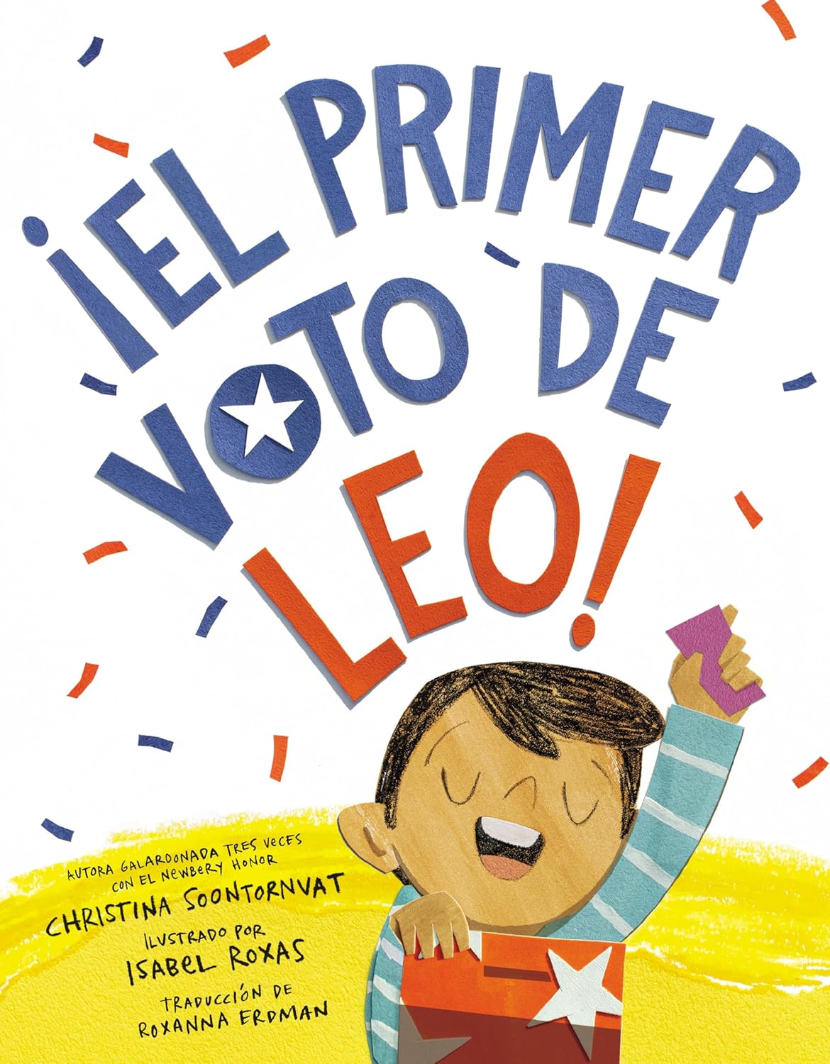 The book cover for El primer voto de Leo by Christina Soontornvat illustrates a smiling child with a voting ballot, wearing a striped shirt. Vibrant colors and playful typography emphasize the importance of voting in elections.