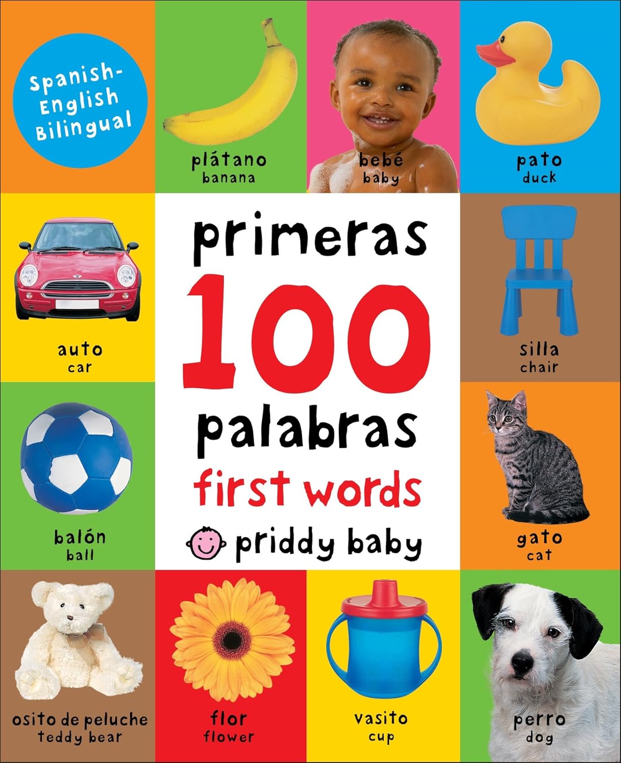 The First 100 Words Bilingual board book by Priddy Baby is ideal for young children, featuring vibrant images of items like a banana, rubber duck, car, chair, ball, and teddy bear to help build vocabulary in Spanish and English.