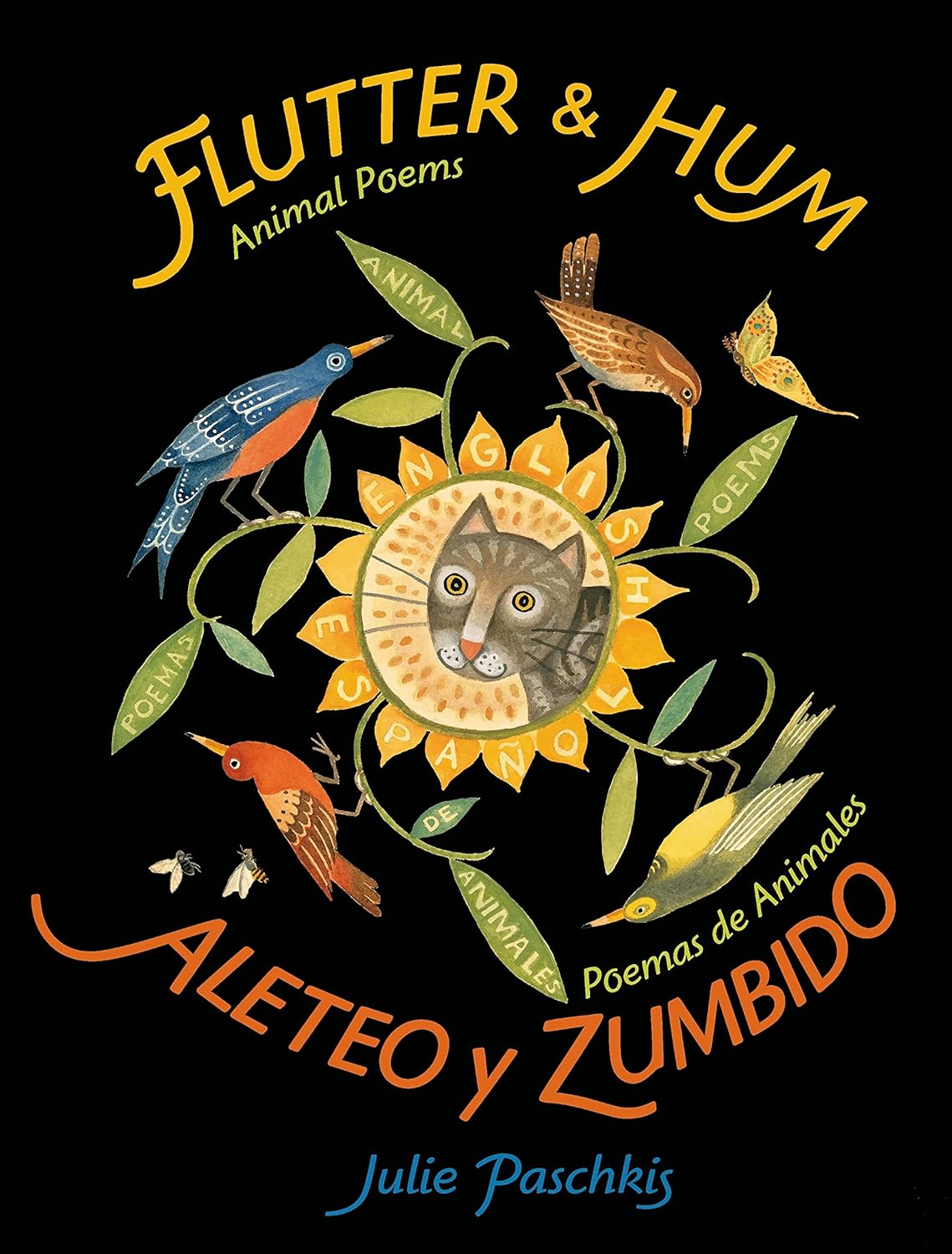 Cover of Flutter & Hum / Aleteo Y Zumbido: Animal Poems / Poemas de Animales (Bilingual) by Julie Paschkis, featuring vibrant illustrations of birds, insects, and a lions face with text in English and Spanish.