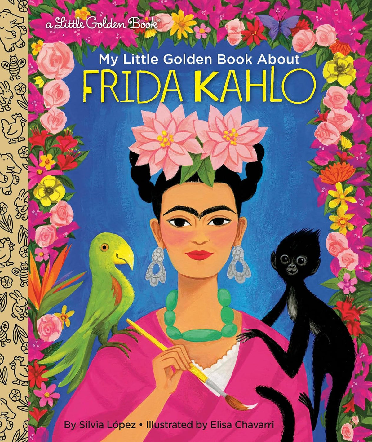 The cover of Frida Kahlo Golden Book displays a whimsical illustration by Elisa Chavarri of the iconic Mexican artist, with a parrot on her shoulder and a monkey on her arm amid vibrant flowers. This delightful book is crafted by Silvia López.