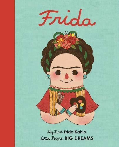 The illustrated cover of Frida Kahlo (Spanish Edition) from the Little People, BIG DREAMS series features a stylized drawing of pintora famosa with flowers in her hair, holding a paint palette and brush against a light blue background with bold red text.