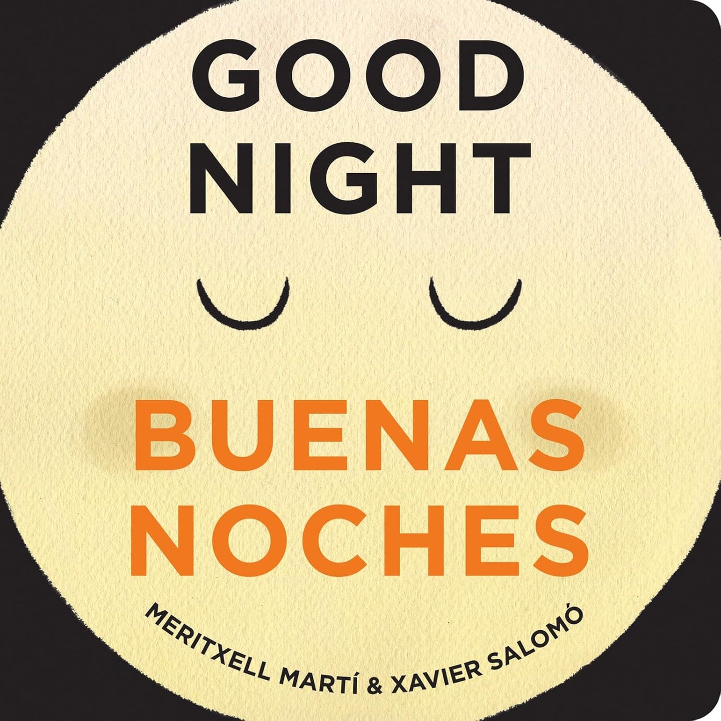 The bilingual board book Good Night/Buenas Noches features a big yellow moon with closed eyes and interactive sliding tabs. Authors Meritxell Martí & Xavier Salomó are elegantly printed at the bottom.