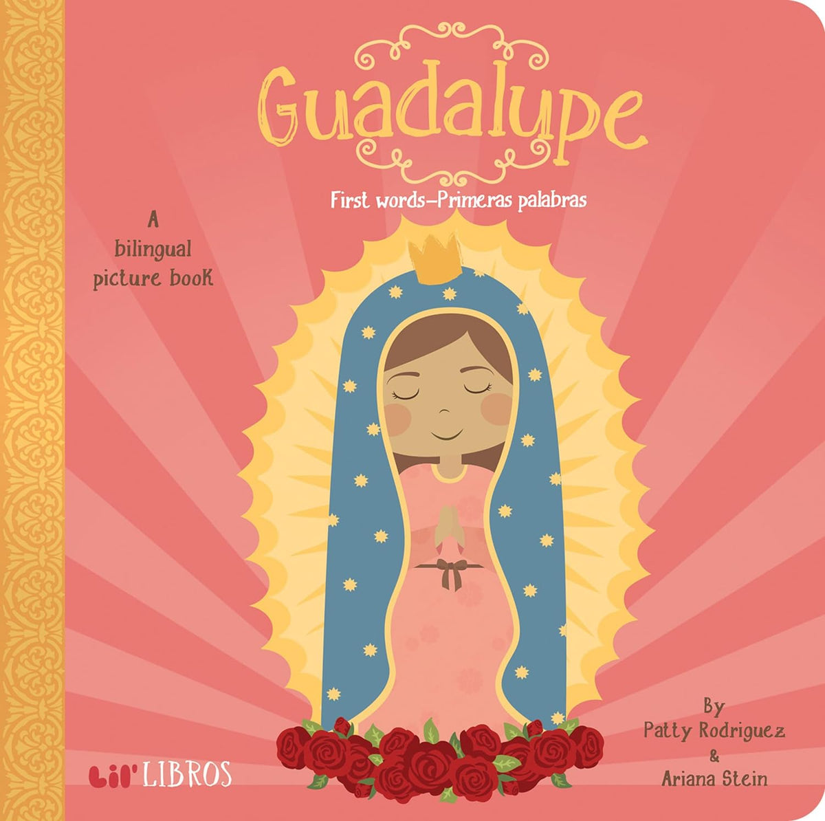 Cover of Guadalupe: First Words-Primeras Palabras by Patty Rodriguez and Ariana Stein, featuring a young Our Lady of Guadalupe with a halo and blue starry cloak on a pink rose-accented background.