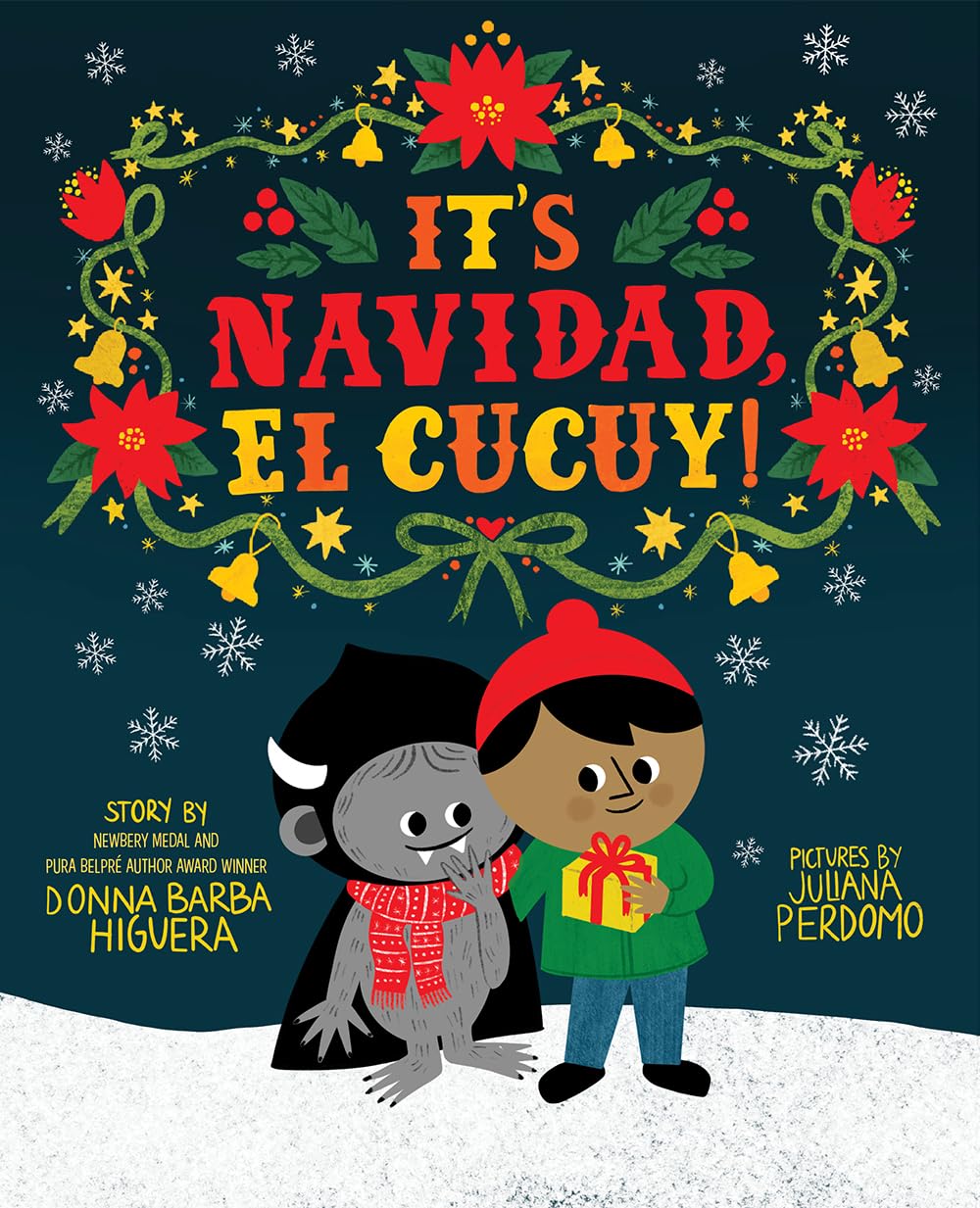 The colorful cover of Its Navidad, El Cucuy! by Donna Barba Higuera and illustrated by Juliana Perdomo features a young person with a gift next to a cheerful, furry creature in a cape amidst Las Posadas scenes, with snowflakes and festive decorations in the background.