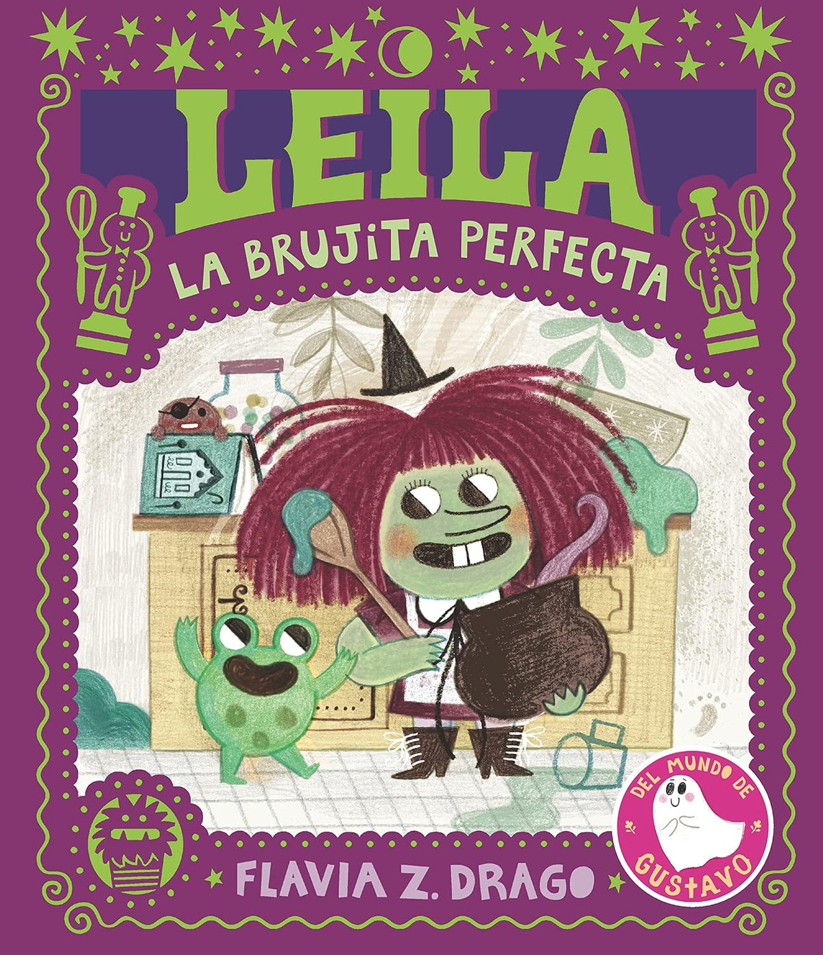 Cover illustration for Leila, La Brujita Perfecta by Flavia Z. Drago shows a red-haired smiling witch, a green creature in a kitchen, and an enchanting mix of stars and decorative baking motifs.