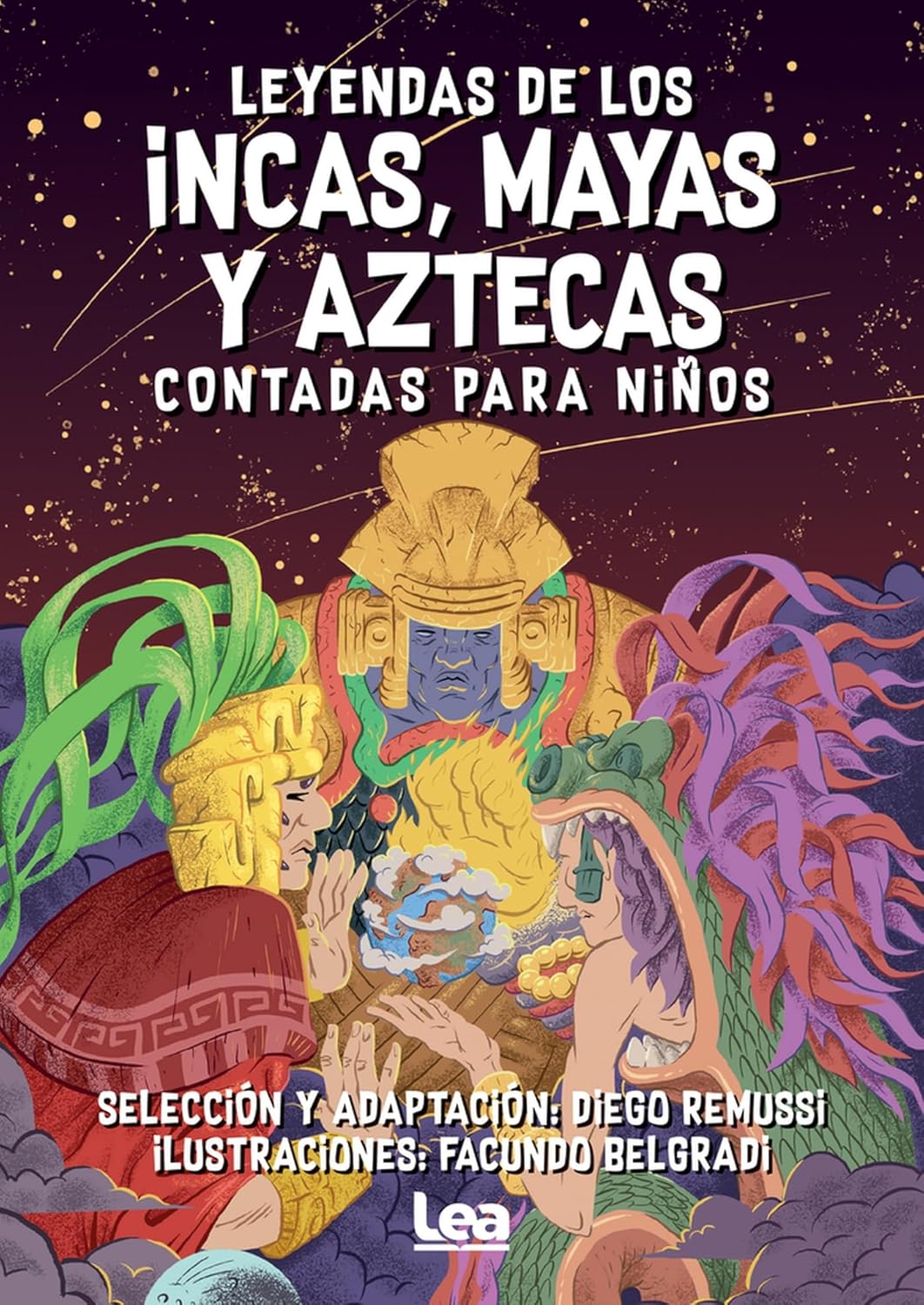 Book cover for Leyendas de Los Incas, Mayas Y Aztecas Contada Para Niños, featuring mythological figures from the Incas and Aztecs with a glowing sphere adorned with cosmic designs; bold text is displayed prominently at the top.