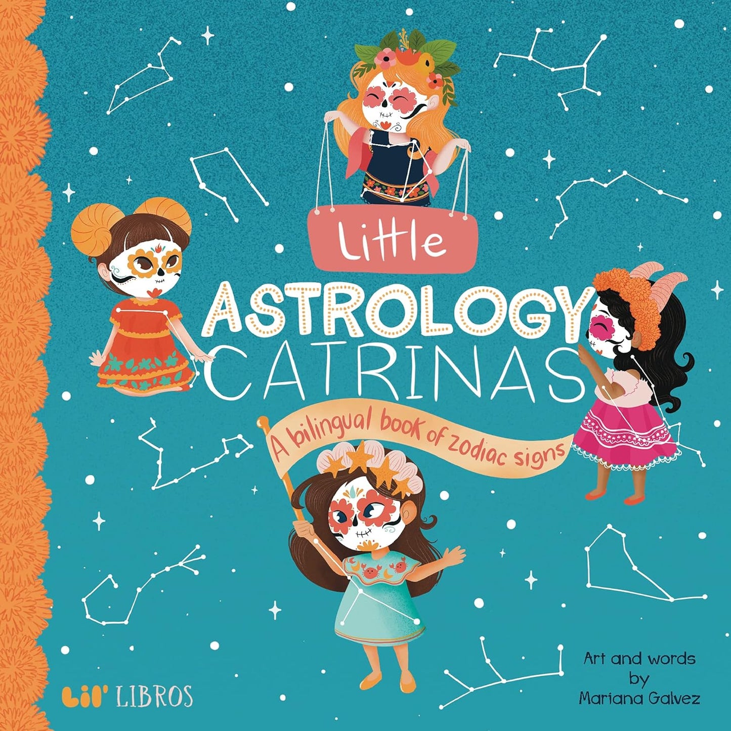 Cover of Little Astrology Catrinas: A Bilingual Book about Zodiac Signs by Mariana Galvez, featuring four vibrant characters that blend La Catrina with constellations, set against a teal background with an orange decorative border.