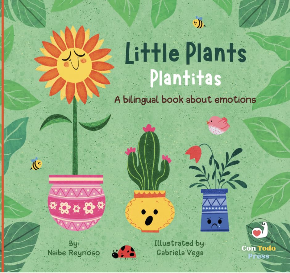 Cover of the book Little Plants, Plantitas: A Bilingual Book About Emotions by Naibe Reynoso, illustrated by Gabriela Vega. Features cartoon plants in colorful pots showing different emotions, with two bees and a bird joining the vibrant plantitas adventure.