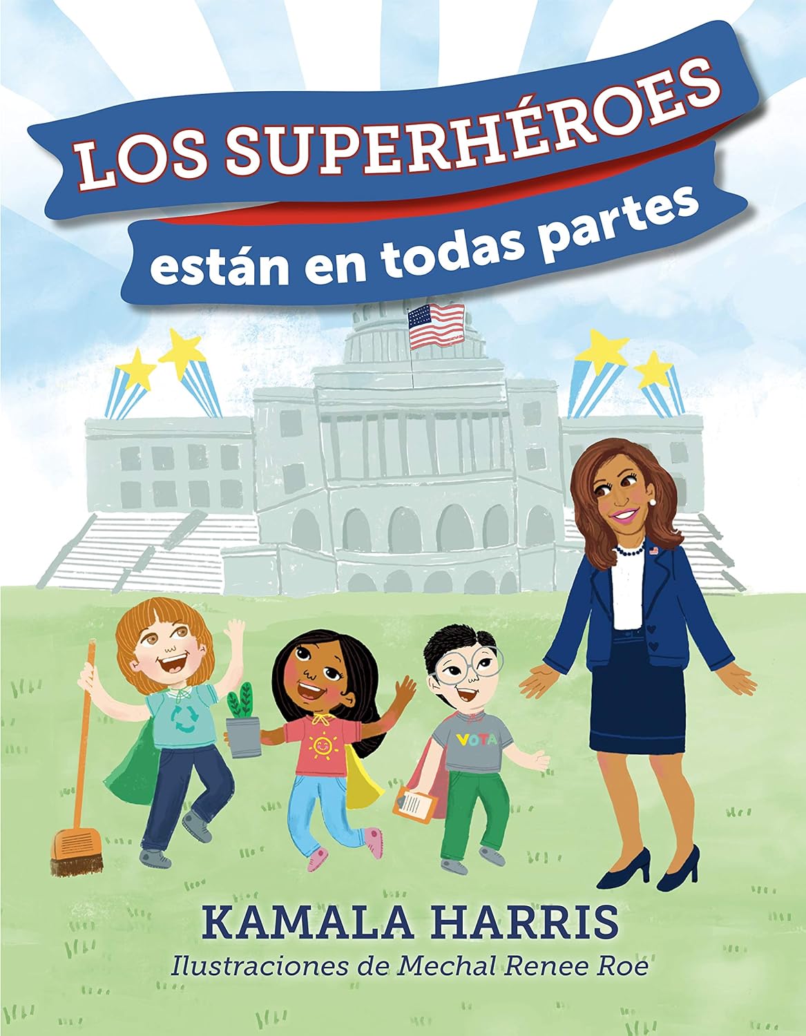 A woman in a blue suit stands with three children holding various items before a grand white building with a flag. The text reads, Los Superhéroes están en Todas Partes by Kamala Harris, illustrated by Mechal Renee Roe—a motivational memoir for all ages.