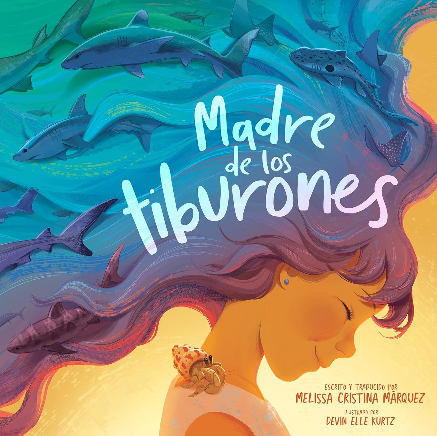 The libro ilustrado Madre de los tiburones by Melissa Cristina Márquez features a stunning cover with a woman’s long hair resembling ocean waves and sharks swimming through it, while a hermit crab on her shoulder symbolizes shark conservation.