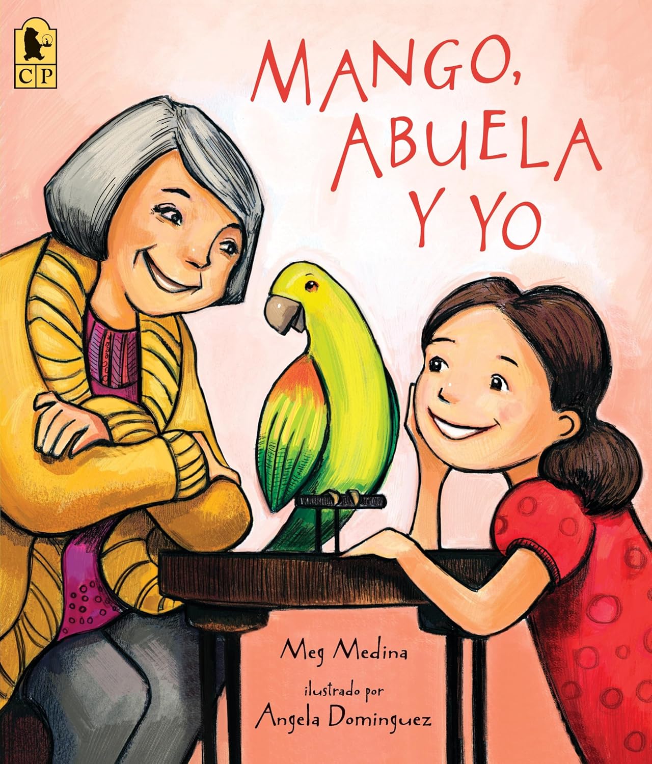 A cover illustration shows a smiling grandmother, young girl, and parrot, expressing their loving bond. The book Mango, Abuela Y Yo by Meg Medina with illustrations by Angela Dominguez portrays a touching story of understanding across languages.