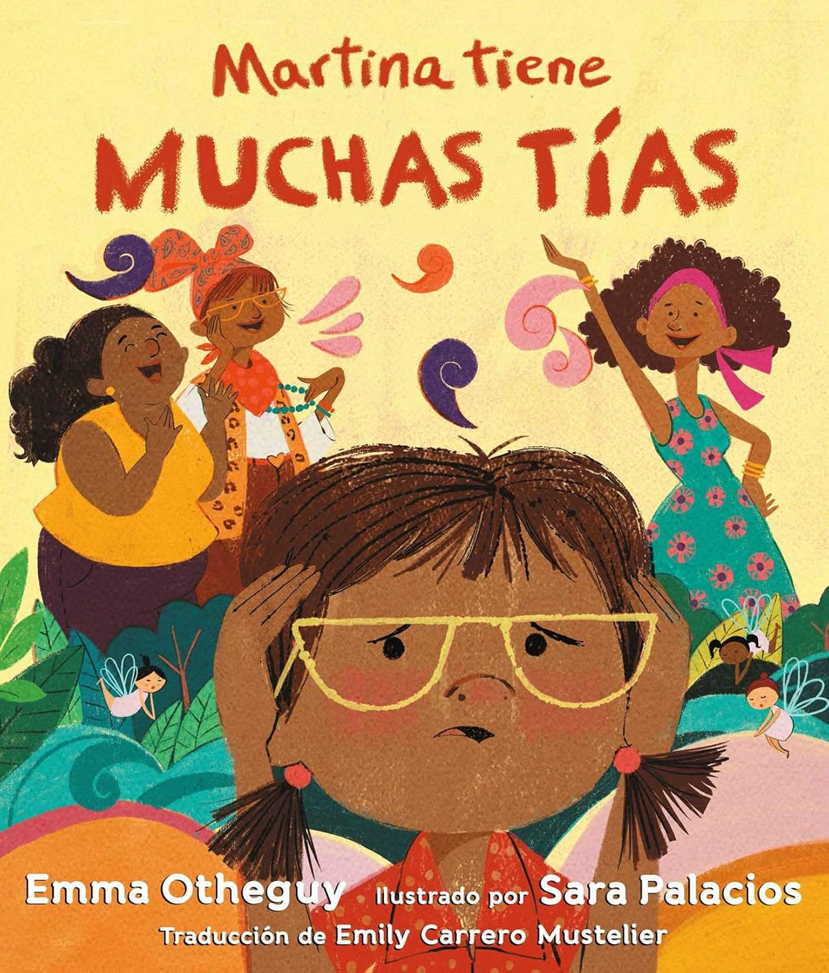 The hardcover book Martina tiene Muchas Tias by Emma Otheguy, illustrated by Sara Palacios, features a vibrant cover of a bespectacled girl with three lively women dancing in colorful outfits and hairstyles, reminiscent of a Caribbean folktale.