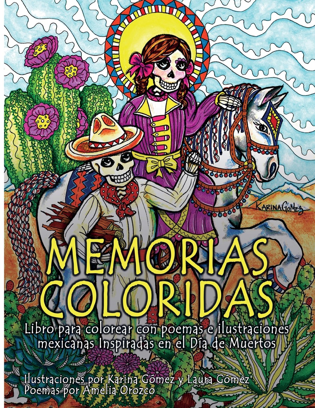 The book cover of Memorias Coloridas displays two skeletons in traditional Mexican attire celebrating the Day of the Dead on horseback amidst a vibrant landscape, with text highlighting it as a coloring book with Mexican poems and illustrations.