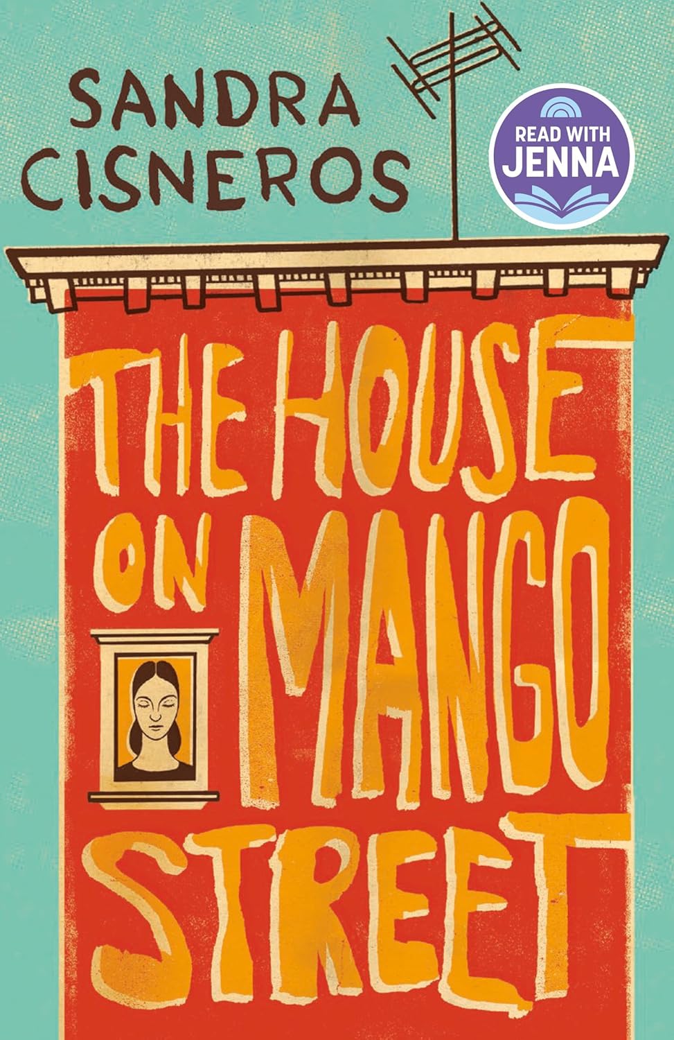 Sandra Cisneross The House on Mango Street book cover, a notable coming-of-age novel, showcases the title in bold yellow on orange. A house sketch, window, and womans portrait emphasize its Latino roots, with the Read with Jenna logo at the top right.
