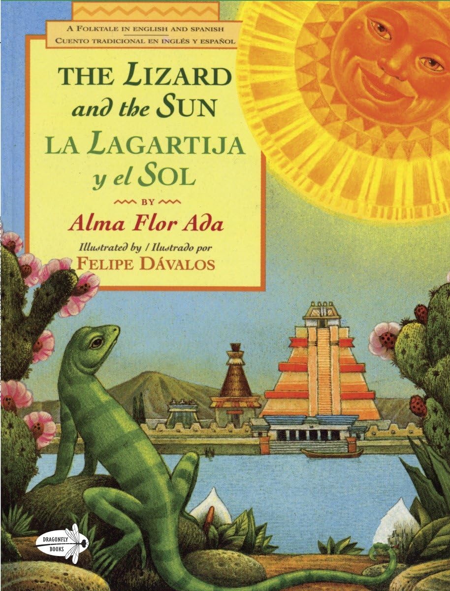 The cover of The Lizard and the Sun / La Lagartija Y El Sol shows a brave lizard by ancient Mesoamerican pyramids under a vibrant sun, with English and Spanish titles and beautiful illustrations by Felipe Davalos.
