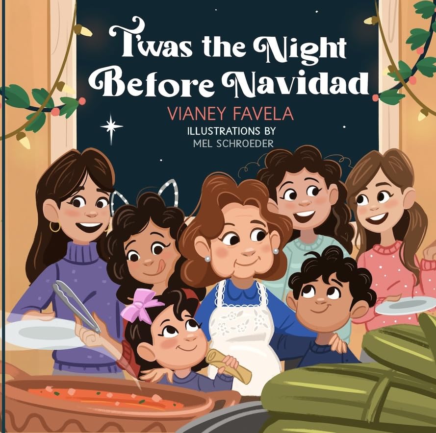 Book cover for Twas the Night Before Navidad, a Spanglish childrens book by Vianey Favela, illustrated by Mel Schroeder. It depicts a joyful family around a festive Noche Buena table with Mexican hot chocolate and celebratory dishes.