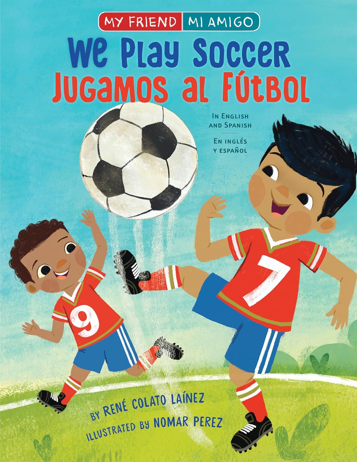 The bilingual childrens book, We Play Soccer/Jugamos al Fútbol, by René Colato Laínez features a vibrant cover with two boys in red soccer uniforms kicking a ball, beautifully illustrated by Nomar Perez.