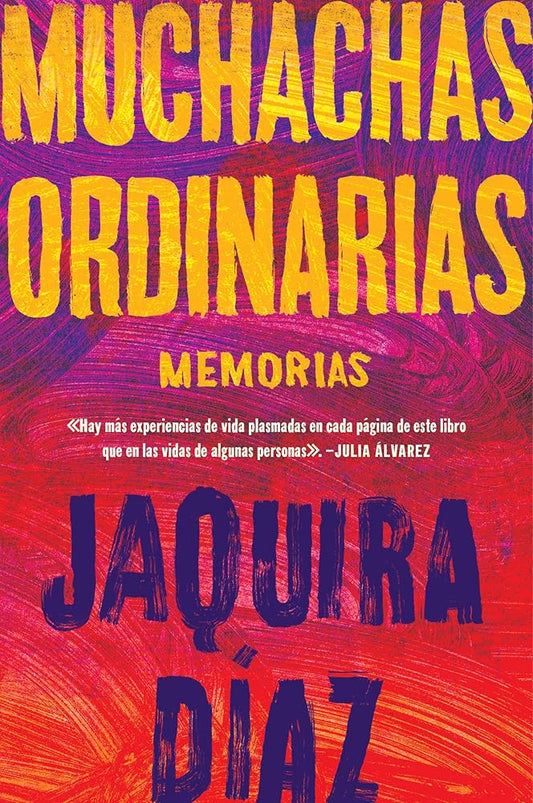 Ordinary Girls Muchachas ordinarias (Spanish edition): Memorias cover image