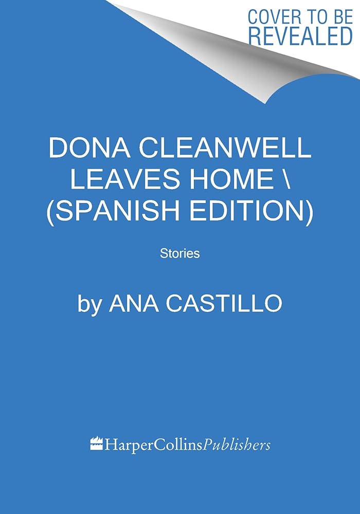 Dona Cleanwell Leaves Home Doña Cleanwell se va de casa (Spanish edition): Stories cover image