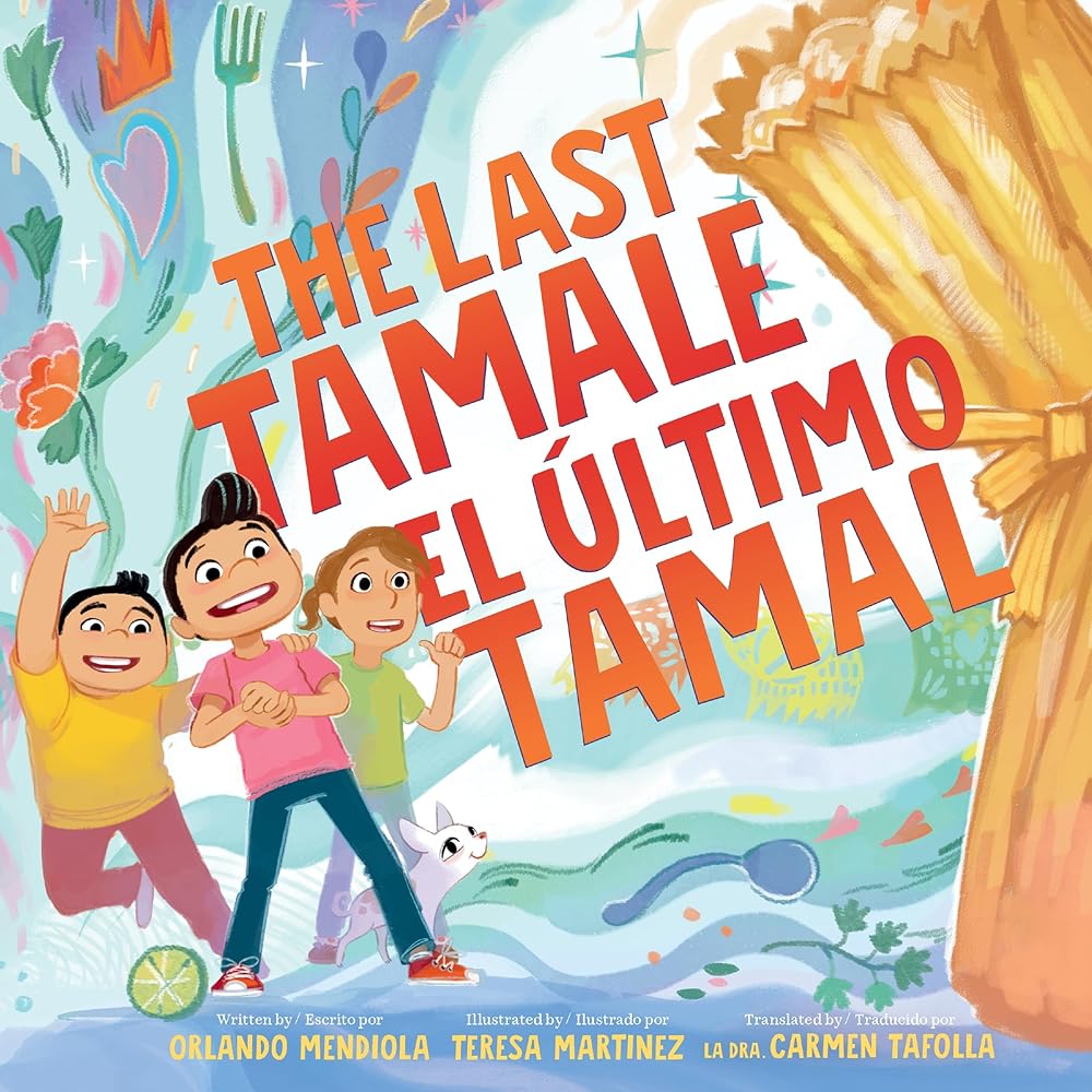 The Last Tamale/El último tamal: Great for Holiday and Christmas Reading or Gifting cover image