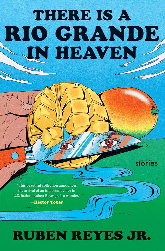 There Is a Rio Grande in Heaven: Stories cover image