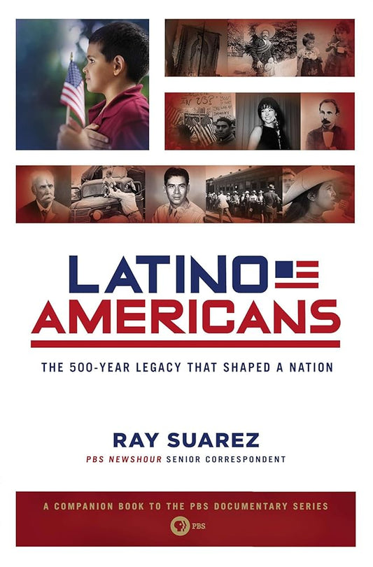 Latino Americans: The 500-Year Legacy That Shaped a Nation cover image