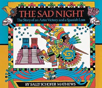 The Sad Night: The Story of an Aztec Victory and a Spanish Loss cover image