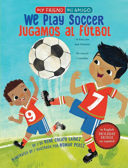 We Play Soccer / Jugamos al fútbol (My Friend, Mi Amigo) cover image